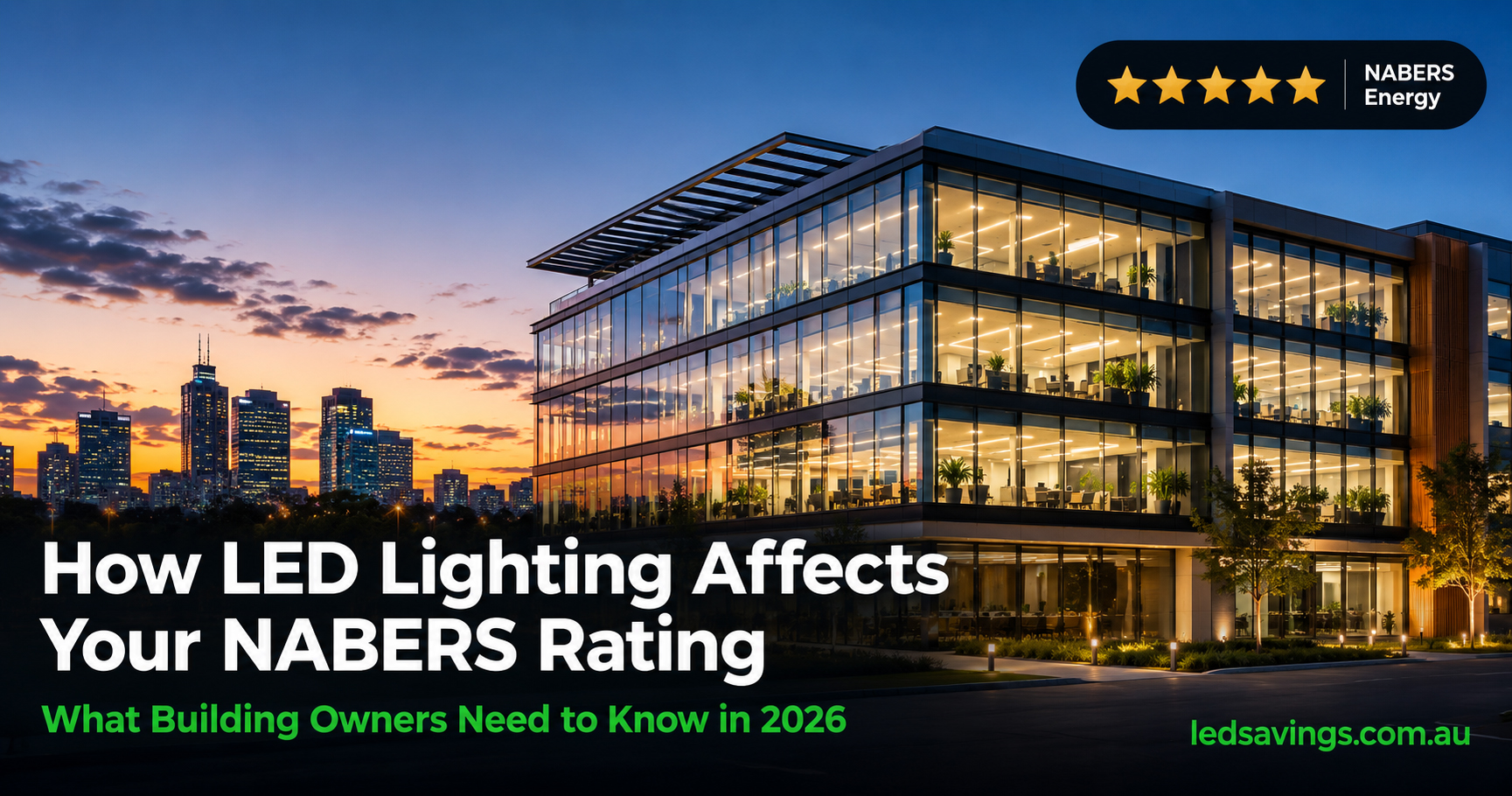 Modern commercial office building — NABERS Energy rating and LED lighting upgrade guide